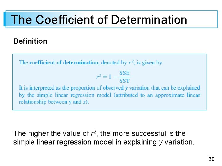 The Coefficient of Determination Definition The higher the value of r 2, the more