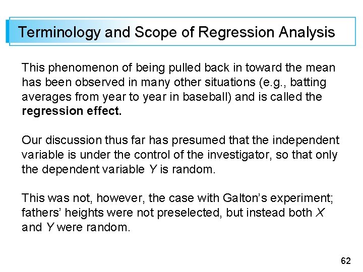 Terminology and Scope of Regression Analysis This phenomenon of being pulled back in toward