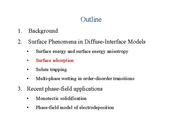 Outline 1. Background 2. Surface Phenomena in Diffuse-Interface Models • Surface energy and surface Outline 1. Background 2. Surface Phenomena in Diffuse-Interface Models • Surface energy and surface