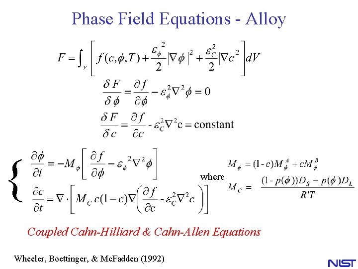 Phase Field Equations - Alloy { where Coupled Cahn-Hilliard & Cahn-Allen Equations Wheeler, Boettinger, Phase Field Equations - Alloy { where Coupled Cahn-Hilliard & Cahn-Allen Equations Wheeler, Boettinger,