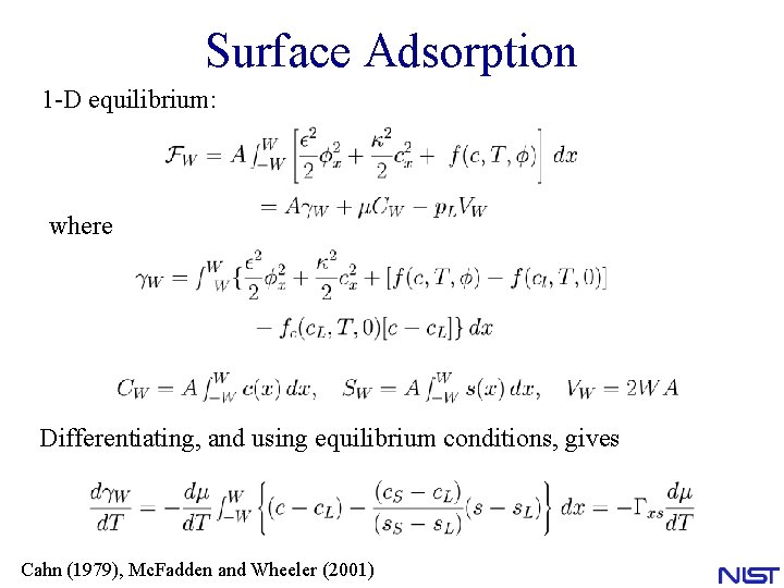 Surface Adsorption 1 -D equilibrium: where Differentiating, and using equilibrium conditions, gives Cahn (1979), Surface Adsorption 1 -D equilibrium: where Differentiating, and using equilibrium conditions, gives Cahn (1979),
