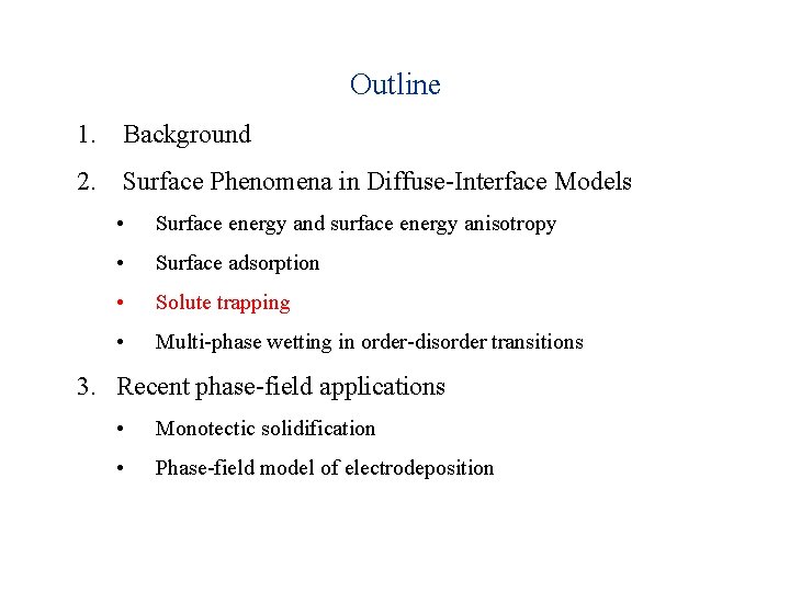 Outline 1. Background 2. Surface Phenomena in Diffuse-Interface Models • Surface energy and surface Outline 1. Background 2. Surface Phenomena in Diffuse-Interface Models • Surface energy and surface