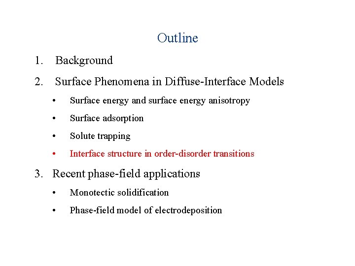 Outline 1. Background 2. Surface Phenomena in Diffuse-Interface Models • Surface energy and surface Outline 1. Background 2. Surface Phenomena in Diffuse-Interface Models • Surface energy and surface