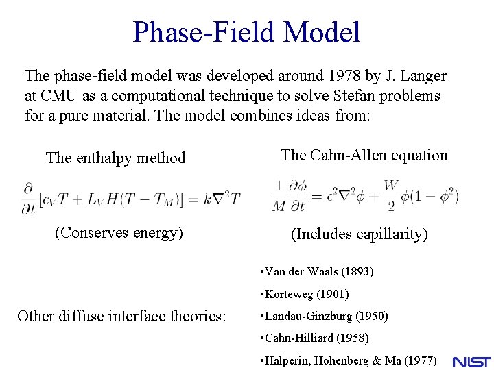 Phase-Field Model The phase-field model was developed around 1978 by J. Langer at CMU Phase-Field Model The phase-field model was developed around 1978 by J. Langer at CMU