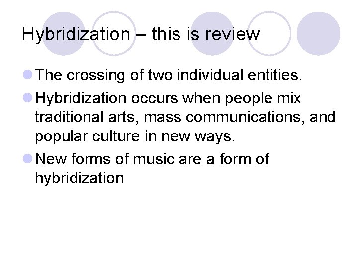 Hybridization – this is review l The crossing of two individual entities. l Hybridization