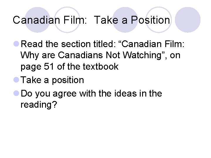 Canadian Film: Take a Position l Read the section titled: “Canadian Film: Why are