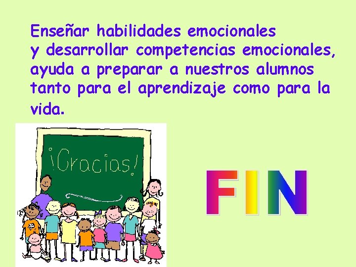 Enseñar habilidades emocionales y desarrollar competencias emocionales, ayuda a preparar a nuestros alumnos tanto