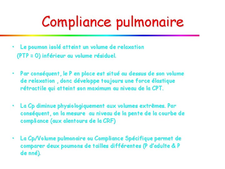 Compliance pulmonaire • Le poumon isolé atteint un volume de relaxation (PTP = 0)
