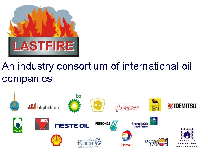An industry consortium of international oil companies An industry consortium of international oil companies