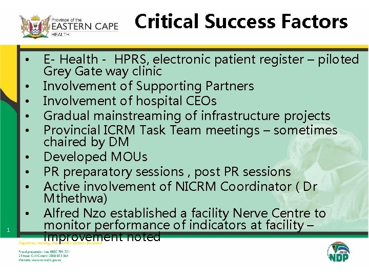 Critical Success Factors • • • 1 E- Health - HPRS, electronic patient register Critical Success Factors • • • 1 E- Health - HPRS, electronic patient register