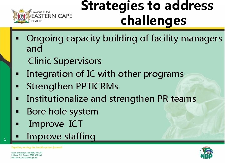 Strategies to address challenges 1 § Ongoing capacity building of facility managers and Clinic Strategies to address challenges 1 § Ongoing capacity building of facility managers and Clinic