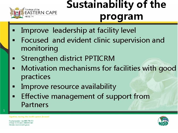 Sustainability of the program 1 § Improve leadership at facility level § Focused and Sustainability of the program 1 § Improve leadership at facility level § Focused and