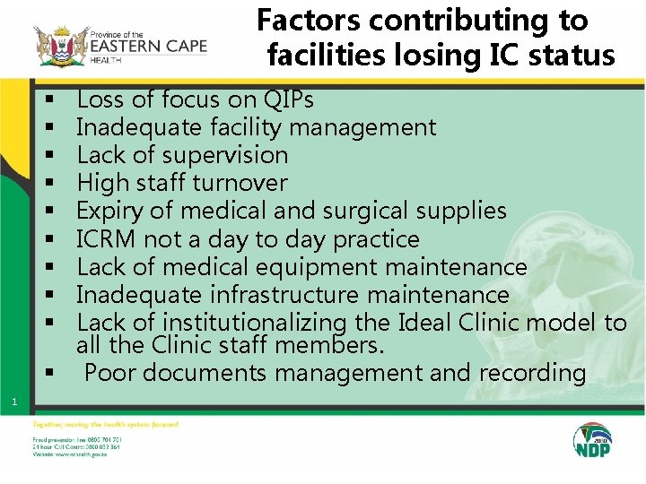Factors contributing to facilities losing IC status Loss of focus on QIPs Inadequate facility Factors contributing to facilities losing IC status Loss of focus on QIPs Inadequate facility