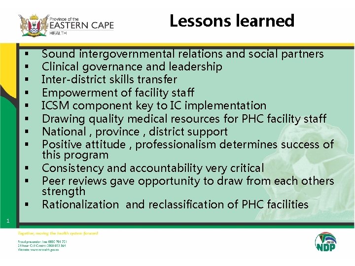 Lessons learned § § § 1 Sound intergovernmental relations and social partners Clinical governance Lessons learned § § § 1 Sound intergovernmental relations and social partners Clinical governance
