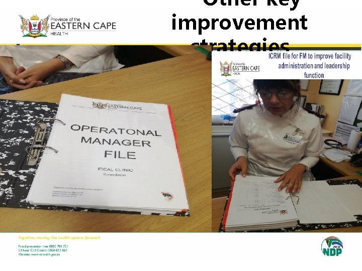 Other key improvement strategies Aids Health Care Foundation – Supports the District in PHC Other key improvement strategies Aids Health Care Foundation – Supports the District in PHC
