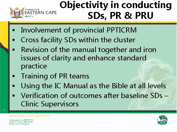 Objectivity in conducting SDs, PR & PRU 1 § Involvement of provincial PPTICRM § Objectivity in conducting SDs, PR & PRU 1 § Involvement of provincial PPTICRM §