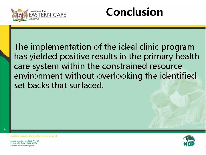 Conclusion The implementation of the ideal clinic program has yielded positive results in the Conclusion The implementation of the ideal clinic program has yielded positive results in the