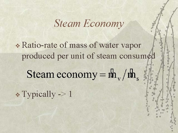 Steam Economy v Ratio-rate of mass of water vapor produced per unit of steam