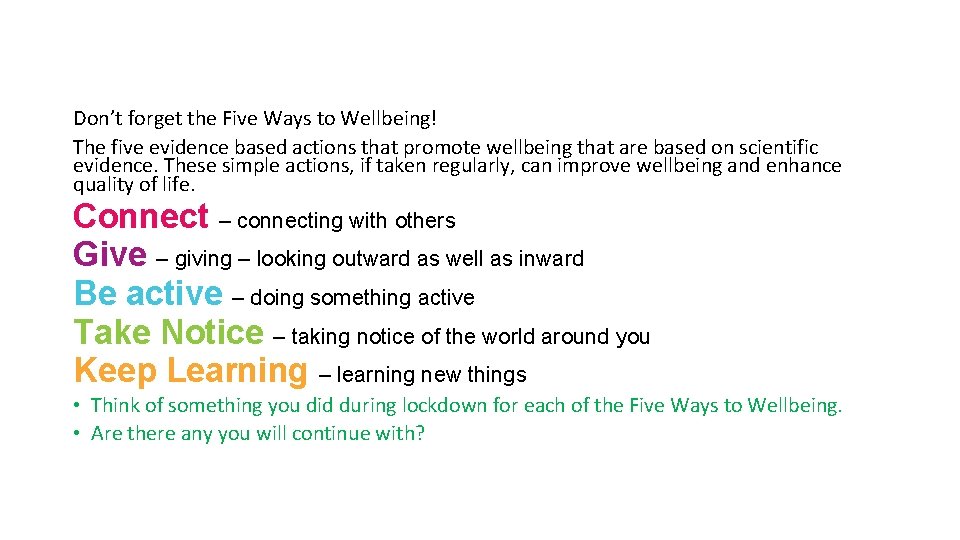 Don’t forget the Five Ways to Wellbeing! The five evidence based actions that promote