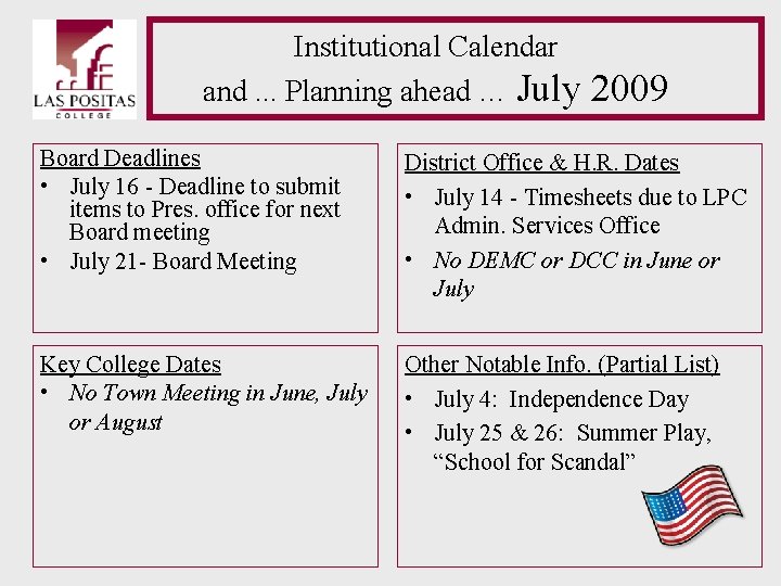 Institutional Calendar and. . . Planning ahead … July 2009 Board Deadlines • July Institutional Calendar and. . . Planning ahead … July 2009 Board Deadlines • July