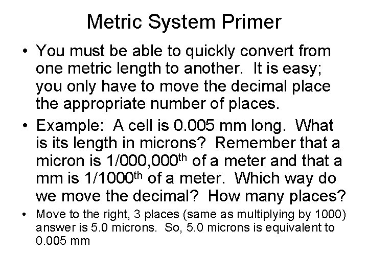 Metric System Primer • You must be able to quickly convert from one metric