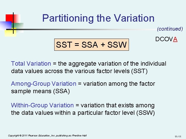 Partitioning the Variation (continued) SST = SSA + SSW DCOVA Total Variation = the