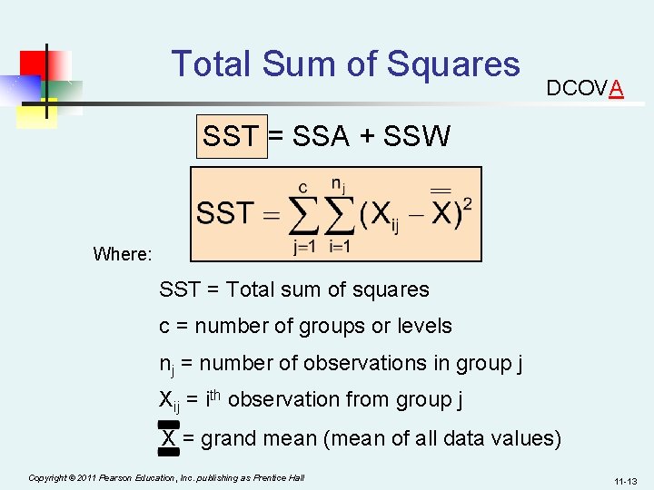 Total Sum of Squares DCOVA SST = SSA + SSW Where: SST = Total