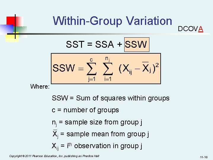 Within-Group Variation DCOVA SST = SSA + SSW Where: SSW = Sum of squares