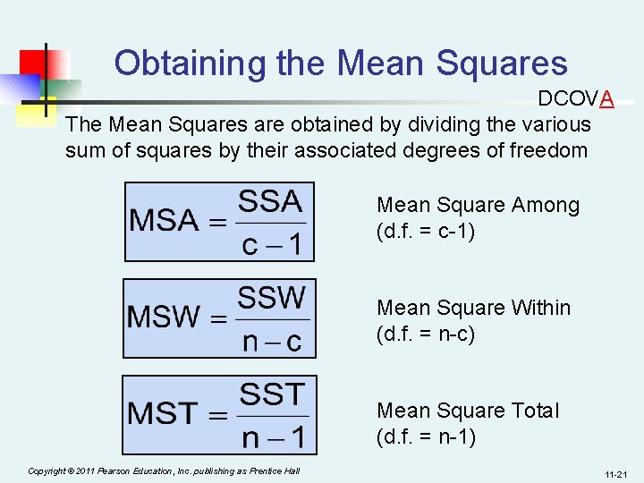 Obtaining the Mean Squares DCOVA The Mean Squares are obtained by dividing the various