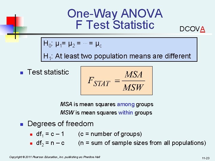 One-Way ANOVA F Test Statistic DCOVA H 0: μ 1= μ 2 = …