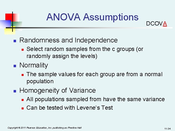 ANOVA Assumptions n Randomness and Independence n n Select random samples from the c