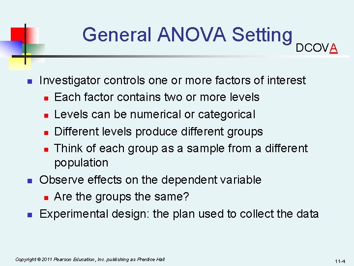 General ANOVA Setting n n n DCOVA Investigator controls one or more factors of