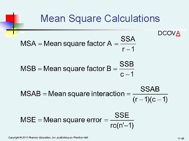 Mean Square Calculations DCOVA Copyright © 2011 Pearson Education, Inc. publishing as Prentice Hall