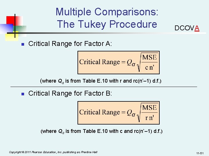 Multiple Comparisons: The Tukey Procedure n DCOVA Critical Range for Factor A: (where Qα