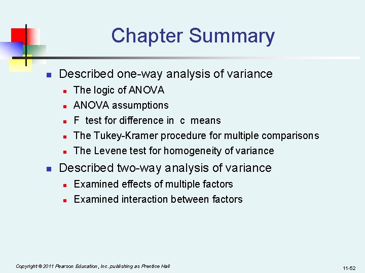 Chapter Summary n Described one-way analysis of variance n n n The logic of