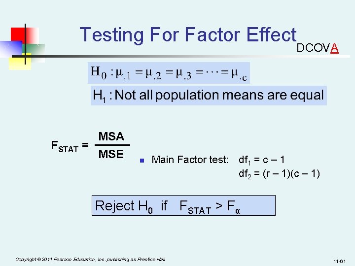 Testing For Factor Effect MSA FSTAT = MSE n DCOVA Main Factor test: df