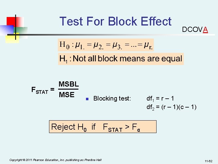 Test For Block Effect MSBL FSTAT = MSE n Blocking test: DCOVA df 1