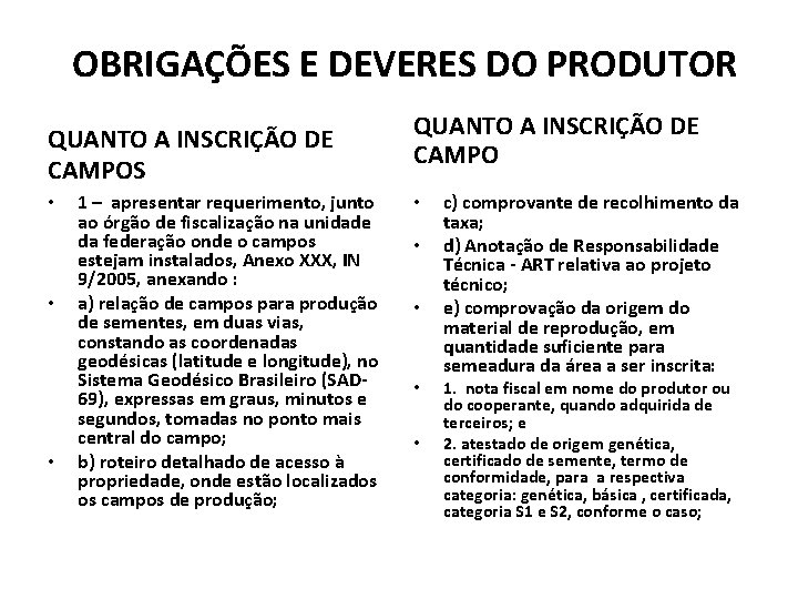 OBRIGAÇÕES E DEVERES DO PRODUTOR QUANTO A INSCRIÇÃO DE CAMPOS • • • 1