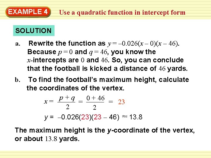 EXAMPLE 4 Use a quadratic function in intercept form SOLUTION a. Rewrite the function