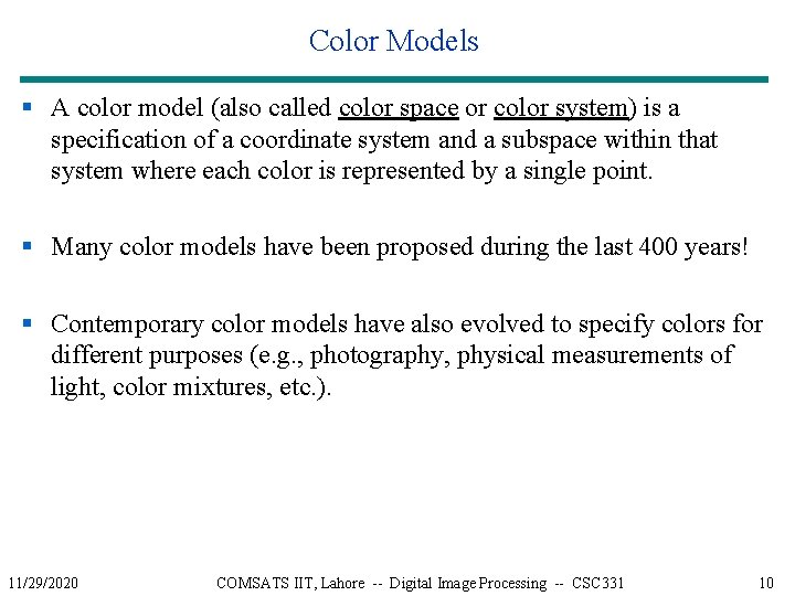 Color Models § A color model (also called color space or color system) is