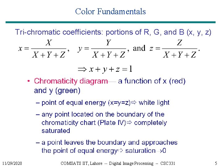 Color Fundamentals Tri-chromatic coefficients: portions of R, G, and B (x, y, z) 11/29/2020