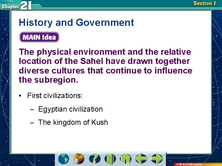 History and Government The physical environment and the relative location of the Sahel have