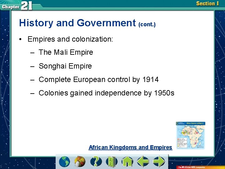 History and Government (cont. ) • Empires and colonization: – The Mali Empire –