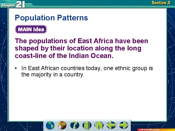 Population Patterns The populations of East Africa have been shaped by their location along