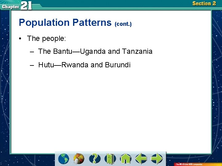 Population Patterns (cont. ) • The people: – The Bantu—Uganda and Tanzania – Hutu—Rwanda