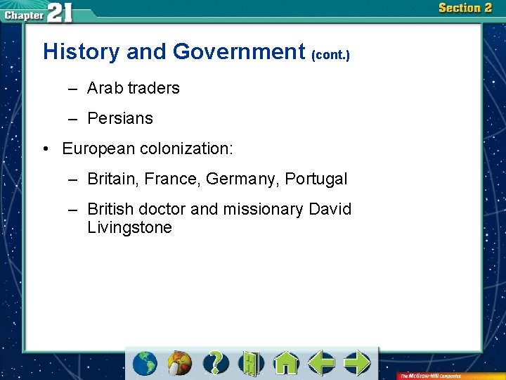 History and Government (cont. ) – Arab traders – Persians • European colonization: –