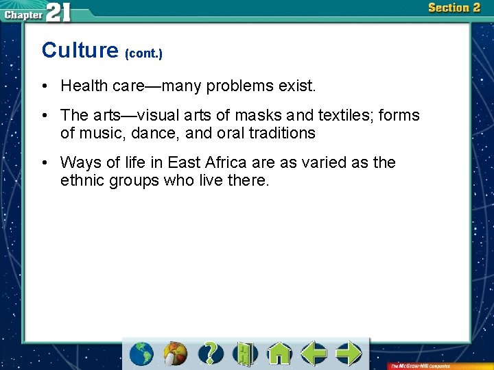 Culture (cont. ) • Health care—many problems exist. • The arts—visual arts of masks