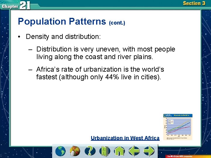 Population Patterns (cont. ) • Density and distribution: – Distribution is very uneven, with