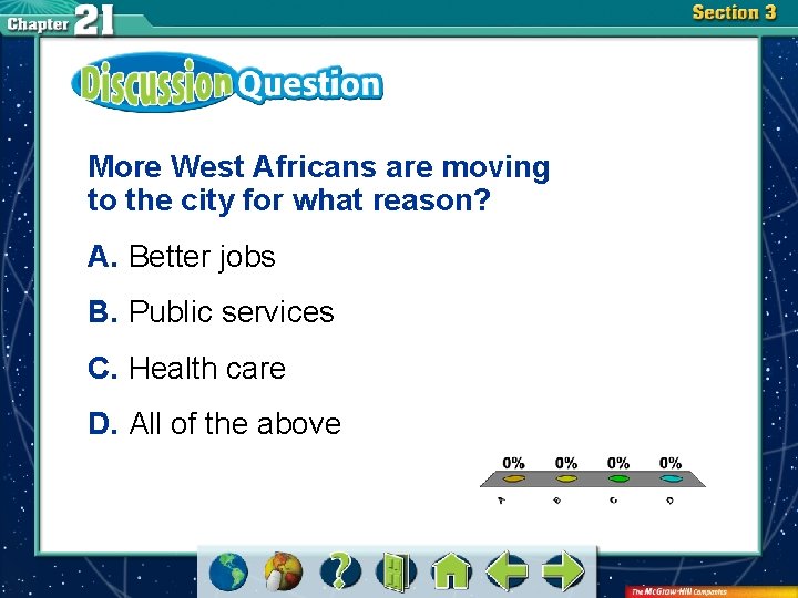 More West Africans are moving to the city for what reason? A. Better jobs