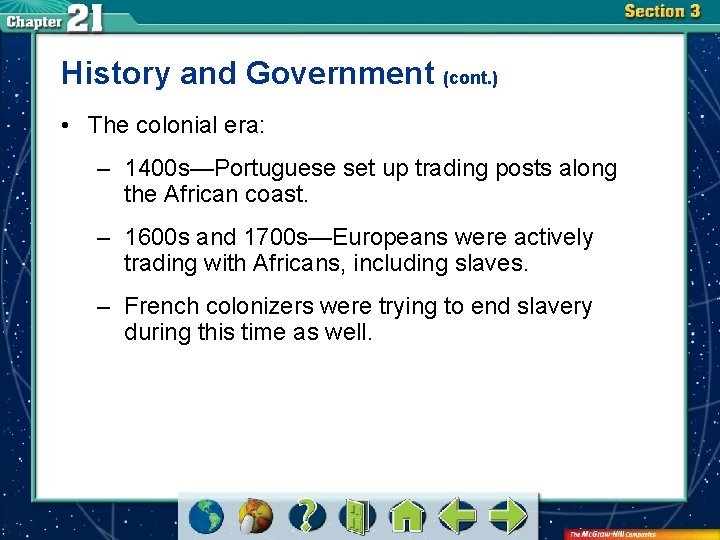 History and Government (cont. ) • The colonial era: – 1400 s—Portuguese set up